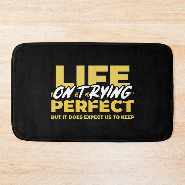 Item preview, Life Does Not Expect Us To Be Perfect But To Keep On Trying designed and sold by greenchimp.