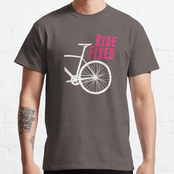 Ride Fixed - Fixie - Fixed Wheel - Track Bike - Cycling Artwork Classic T-Shirt