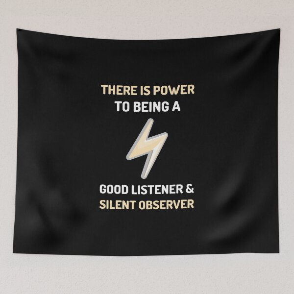 Item preview, There Is Power To Being a Good Listener & Silent Observer designed and sold by greenchimp.
