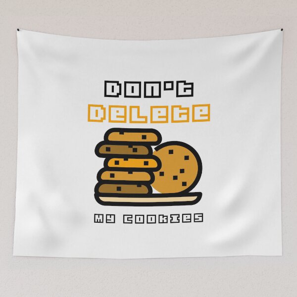 Item preview, Don't Delete My Cookies designed and sold by toddbrooney.