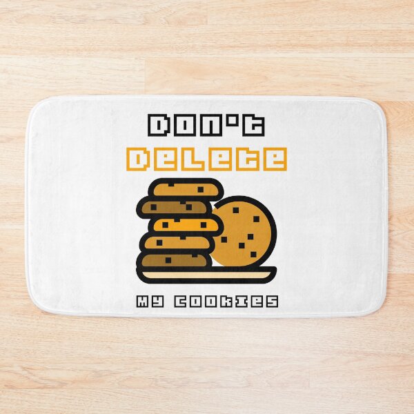 Item preview, Don't Delete My Cookies designed and sold by toddbrooney.