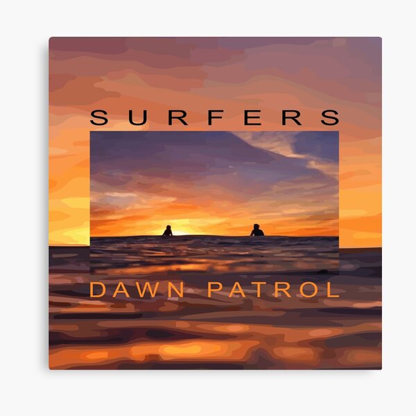 Dawn Patrol Canvas Print