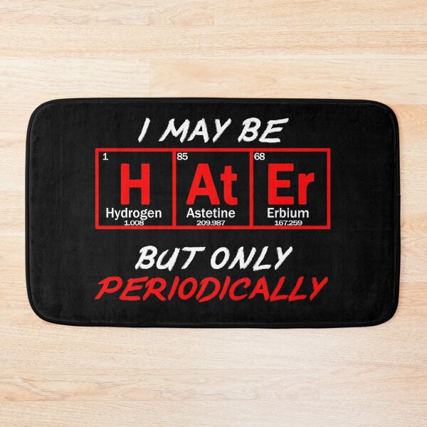 Item preview, I may be HATER but only periodically red colored angry design designed and sold by patriotazx.