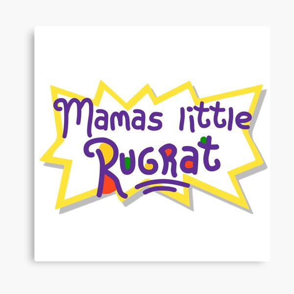 Download Mamas Little Rugrat Canvas Print By Hoangcan91 Redbubble