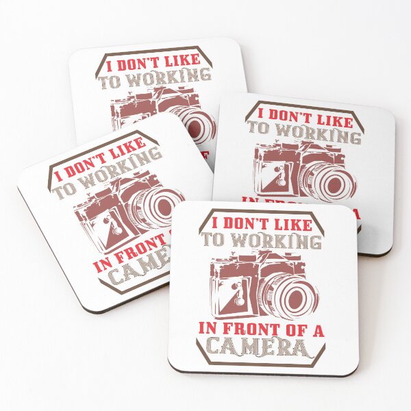 Item preview, I Don't Like To Working In Front Of A Camera  designed and sold by GoodVibeDesign.