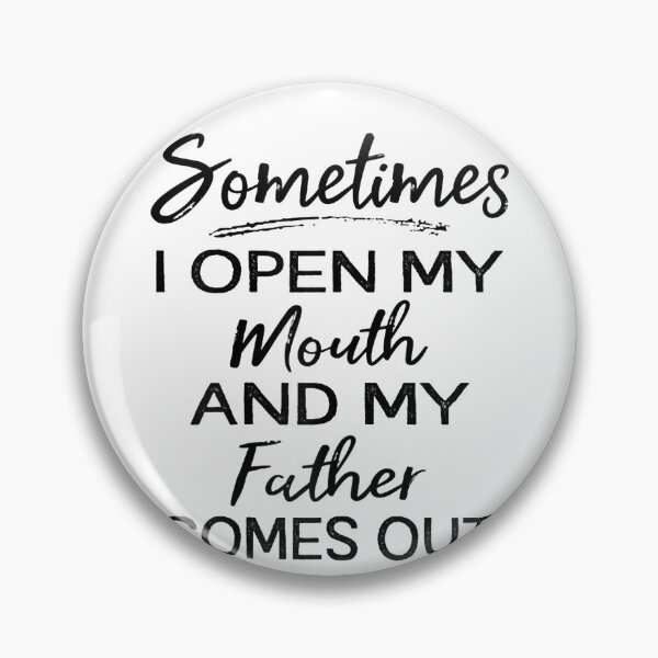 Item preview, Sometimes I Open My Mouth And My Father Comes Out designed and sold by YanShen779.