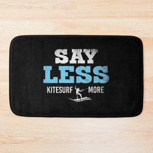 Item preview, Say Less Kite Surf More designed and sold by tresbelleshirts.