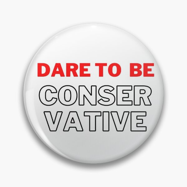 Item preview, Dare to be conservative designed and sold by TheSelfLoveClub.