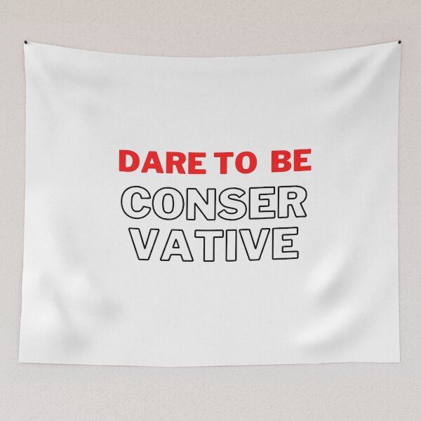 Item preview, Dare to be conservative designed and sold by TheSelfLoveClub.