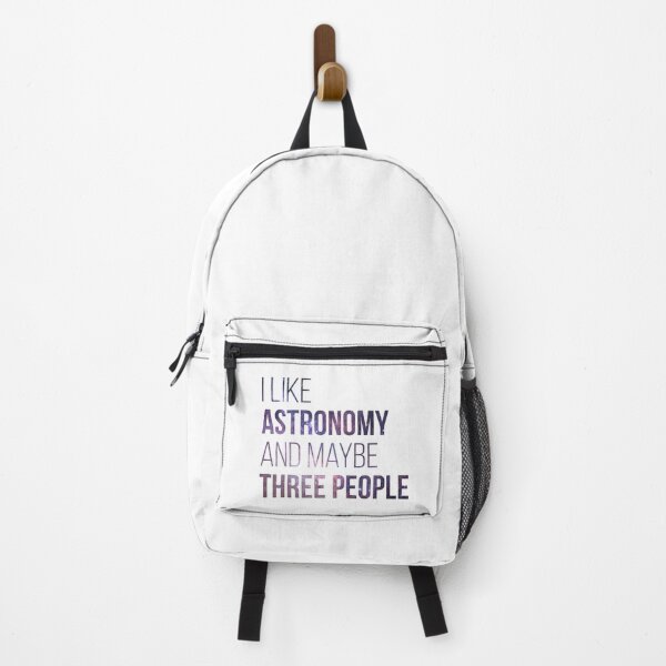 I like Astronomy and maybe three people Backpack
