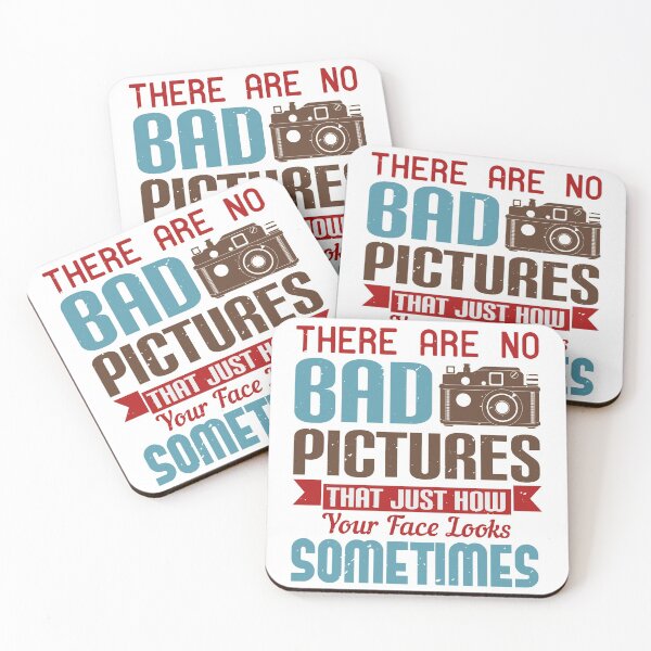 Item preview, There Are No Bad Pictures That Just How Your Face Look Sometime designed and sold by GoodVibeDesign.