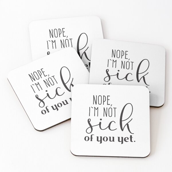 Item preview, Nope , I'm not sick of you yet designed and sold by jazzydevil.