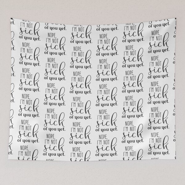 Item preview, Nope , I'm not sick of you yet designed and sold by jazzydevil.
