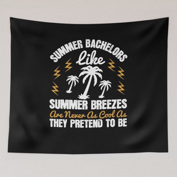 Item preview, Summer Bachelors Like Summer Breezes - Are Never As Cool As They Pretend To Be - Summer 2020 designed and sold by shop4fun.