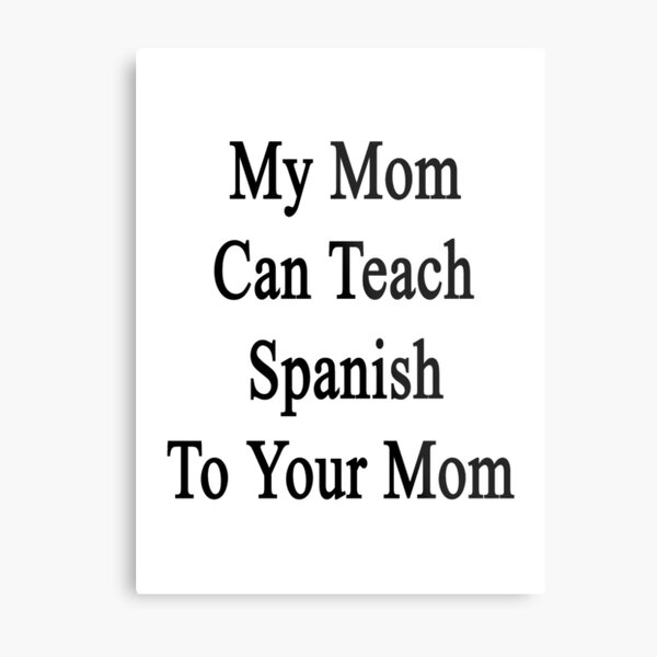 Spanish Mom Wall Art Redbubble