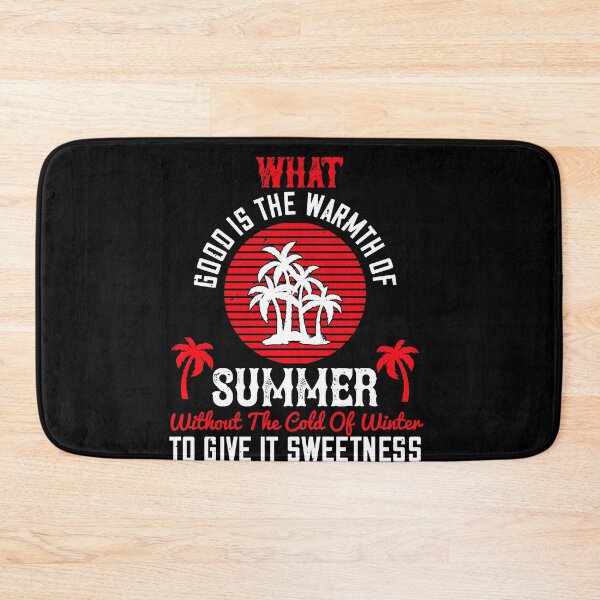 Item preview, What Good Is the Warmth of Summer, without The Cold of Winter to Give It Sweetness designed and sold by shop4fun.