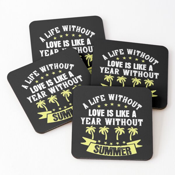 Item preview, A Life without Love Is Like a Year without Summer - Summer 2020 designed and sold by shop4fun.