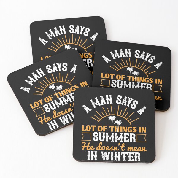 Item preview, A Man Says a Lot of Things in Summer He Doesn't Mean in Winter - Summer 2020 designed and sold by shop4fun.