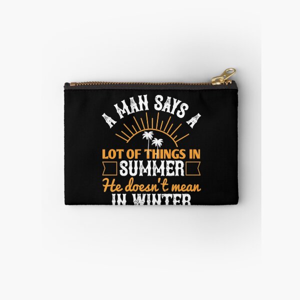 Item preview, A Man Says a Lot of Things in Summer He Doesn't Mean in Winter - Summer 2020 designed and sold by shop4fun.