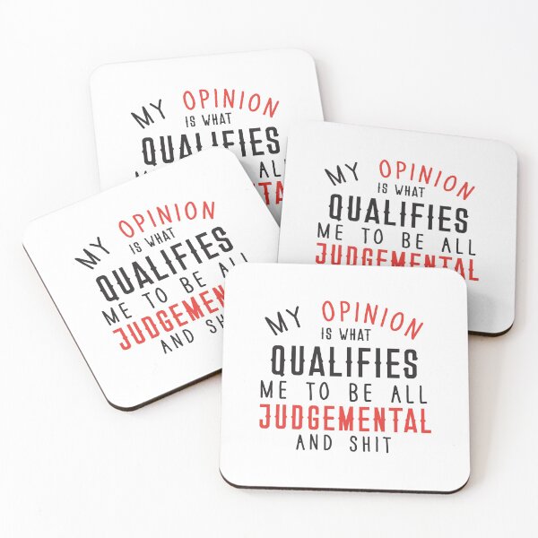 Item preview, My opinion is what qualifies me to be all judgemental and shit designed and sold by jazzydevil.