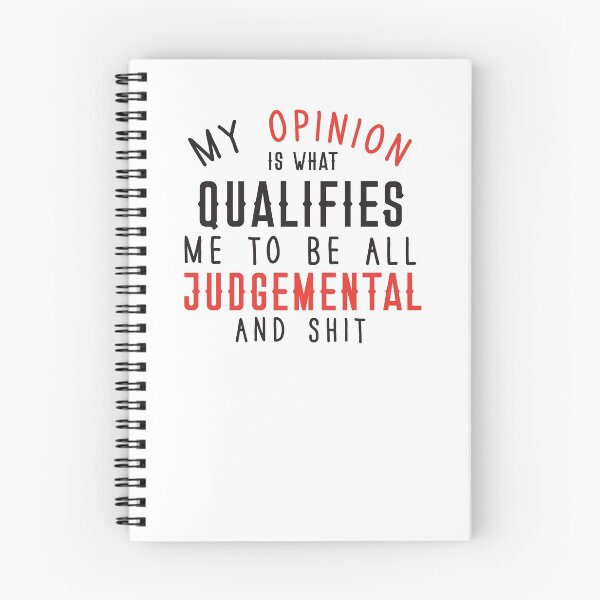 Item preview, My opinion is what qualifies me to be all judgemental and shit designed and sold by jazzydevil.