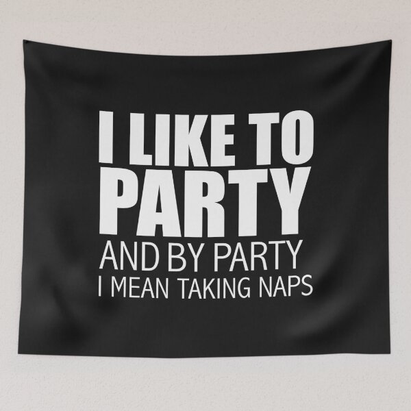 Item preview, Like to Party and by Party I Mean Naps Nap Napping designed and sold by losttribe.