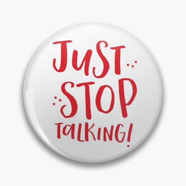 Item preview, Just stop talking designed and sold by jazzydevil.