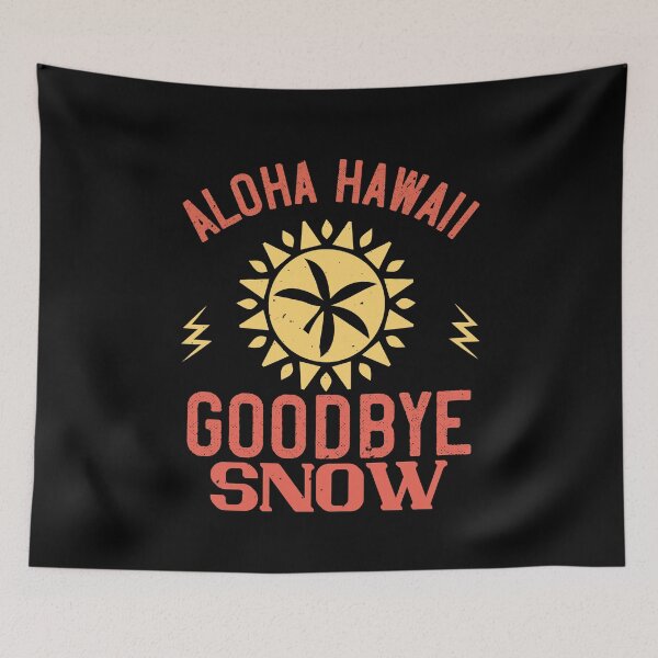 Item preview, Aloha Hawaii, Goodbye Snow - Summer 2020 designed and sold by shop4fun.