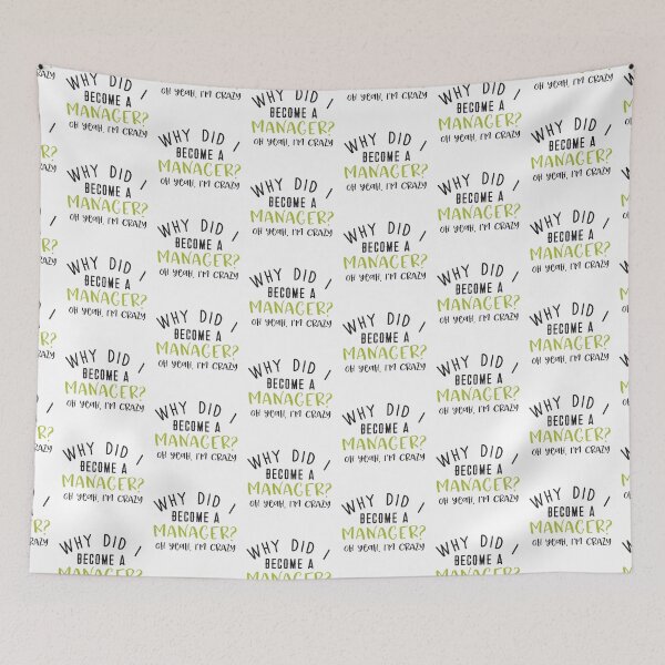 Item preview, Why did I become a manager? Oh yeah, I'm crazy designed and sold by jazzydevil.