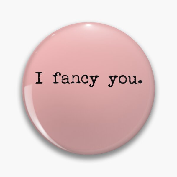 Item preview, I fancy you. designed and sold by ordinarysummer.