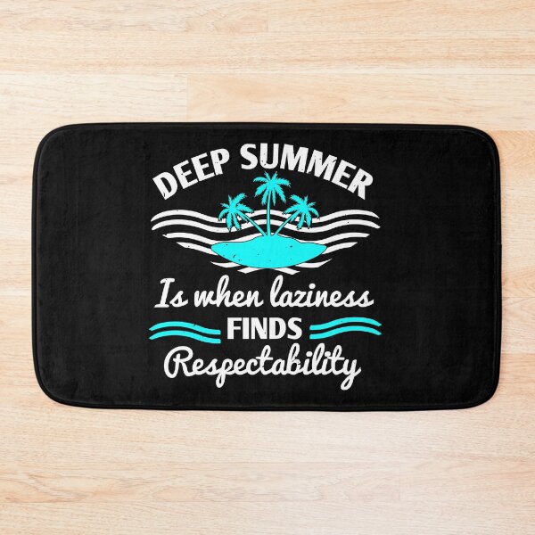 Item preview, Deep Summer Is when Laziness Finds Respectability - Summer 2020 designed and sold by shop4fun.