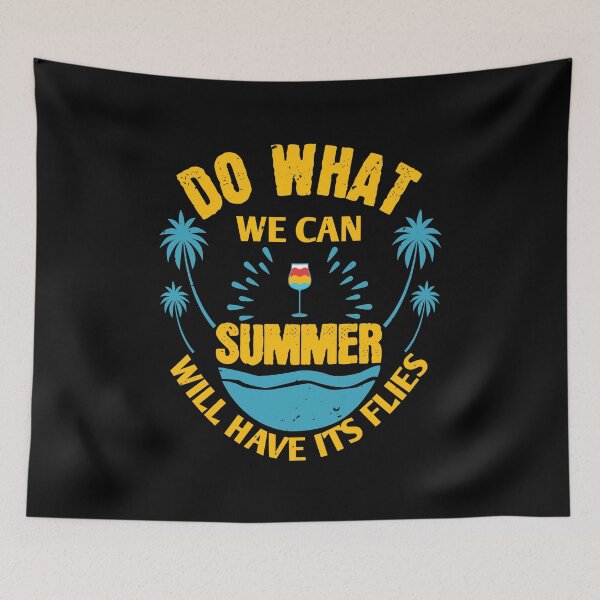 Item preview, Do What We Can, Summer Will Have Its Flies - Summer 2020 designed and sold by shop4fun.