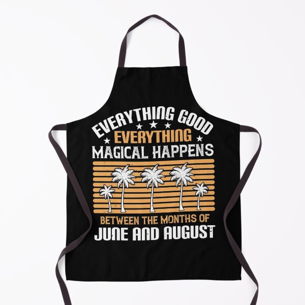 Item preview, Everything Good, Everything Magical Happens Between the Months of June and August - Summer 2020 designed and sold by shop4fun.