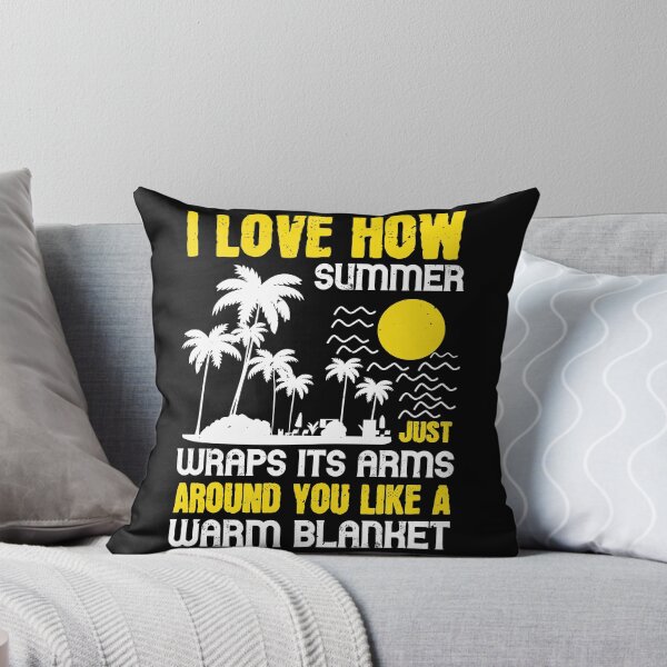 Item preview, I Love how Summer Just Wraps Its Arms Around You Like a Warm Blanket - Summer 2020 designed and sold by shop4fun.