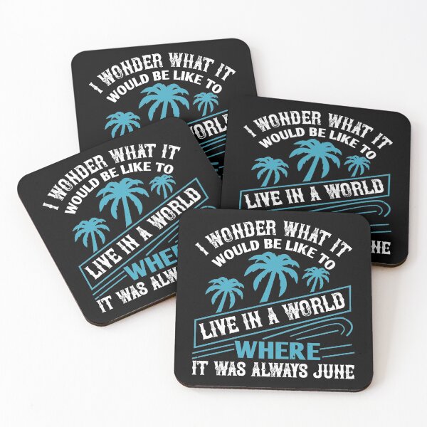 Item preview, I Wonder What It Would Be Like to Live in A World Where It Was Always June - Summer 2020 designed and sold by shop4fun.