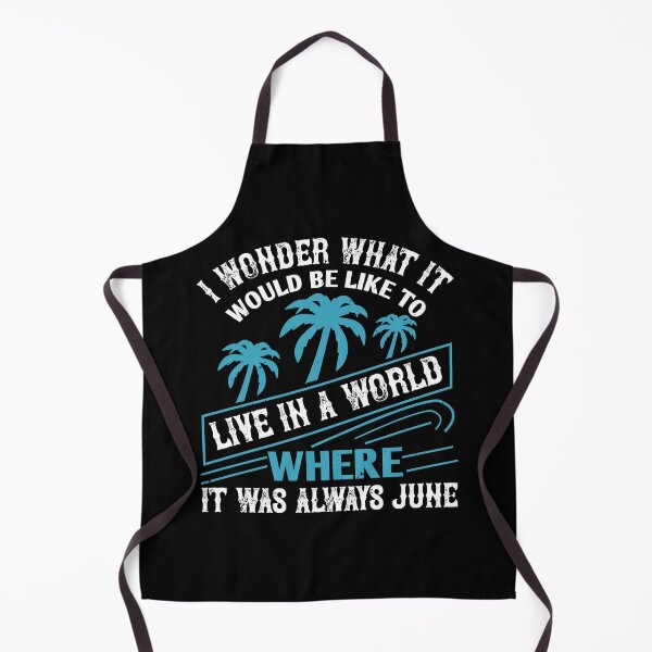 Item preview, I Wonder What It Would Be Like to Live in A World Where It Was Always June - Summer 2020 designed and sold by shop4fun.