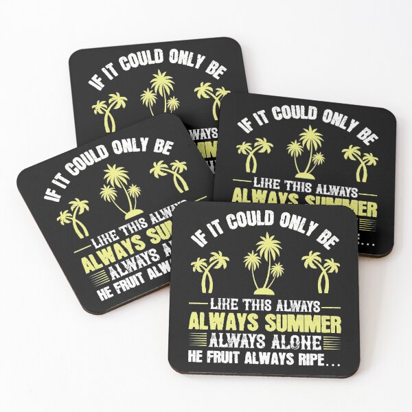 Item preview, If It Could Only Be Like This Always – Always Summer, Always Alone, the Fruit Always Ripe… - Summer 2020 designed and sold by shop4fun.
