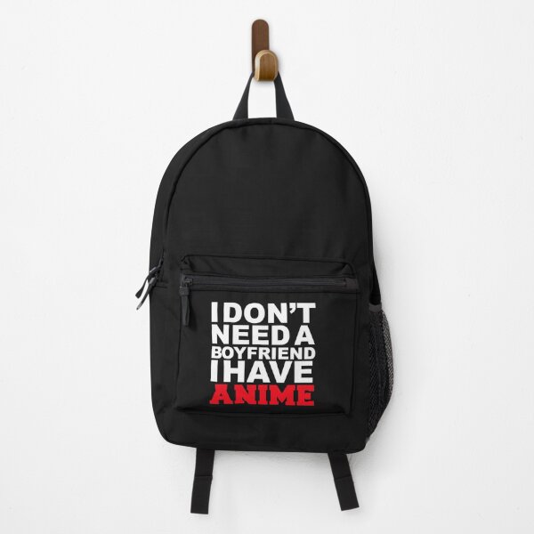 Item preview, I don't need a boyfriend I have Anime Anime Fan designed and sold by losttribe.