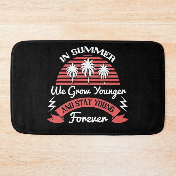 Item preview, In Summer, We Grow Younger and Stay Young Forever - Summer 2020 designed and sold by shop4fun.