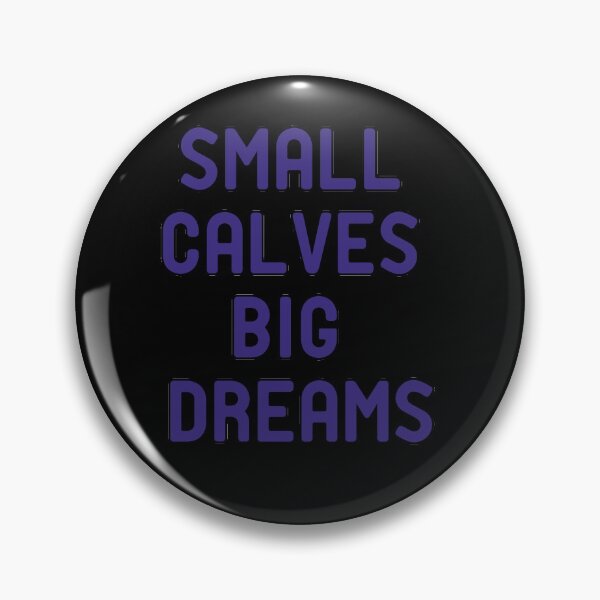 Item preview, Small Calves Big Dreams designed and sold by AbOussama.
