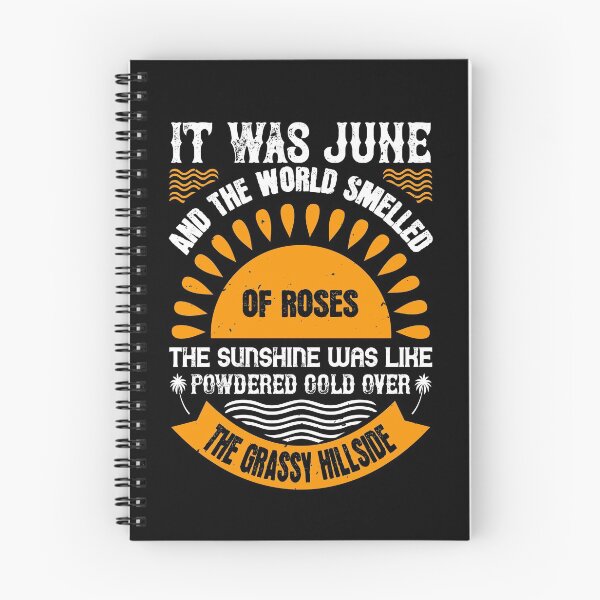Item preview, It Was June, and The World Smelled of Roses. the Sunshine Was Like Powdered Gold Over the Grassy Hillside - Summer 2020 designed and sold by shop4fun.