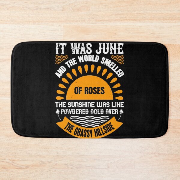 Item preview, It Was June, and The World Smelled of Roses. the Sunshine Was Like Powdered Gold Over the Grassy Hillside - Summer 2020 designed and sold by shop4fun.