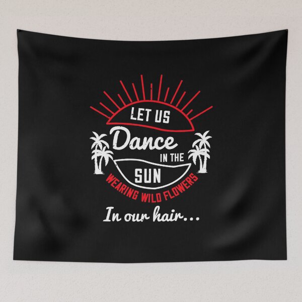 Item preview, Let Us Dance in The Sun, Wearing Wild Flowers in Our Hair - Summer 2020 designed and sold by shop4fun.