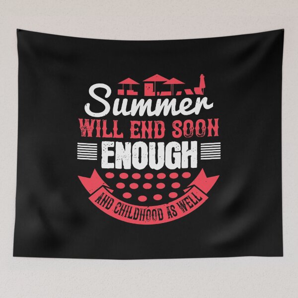 Item preview, Summer Will End Soon Enough, and Childhood as Well - Summer 2020 designed and sold by shop4fun.