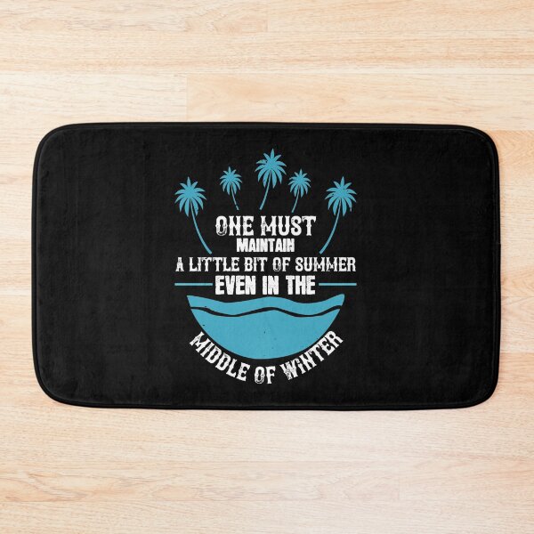 Item preview, One Must Maintain a Little Bit of Summer, Even in The Middle of Winter - Summer 2020 designed and sold by shop4fun.