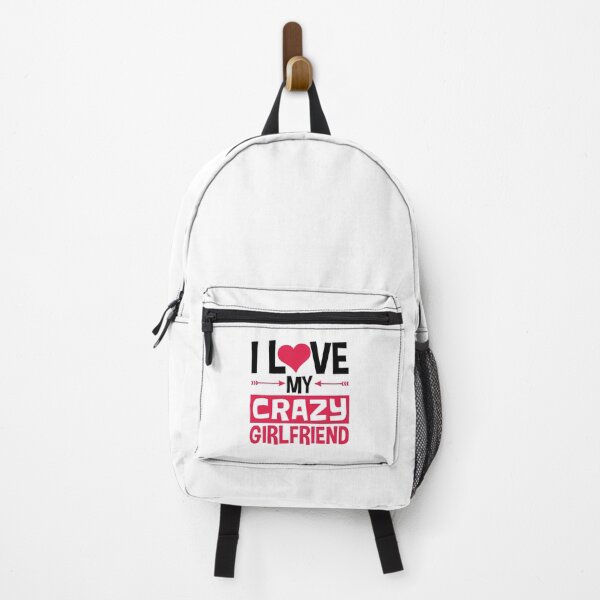 I Love My Crazy Girlfriend Valentine's Day Backpack