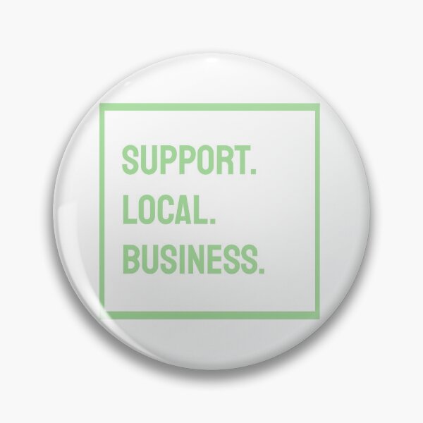Item preview, Support Local Business designed and sold by isobelcough.
