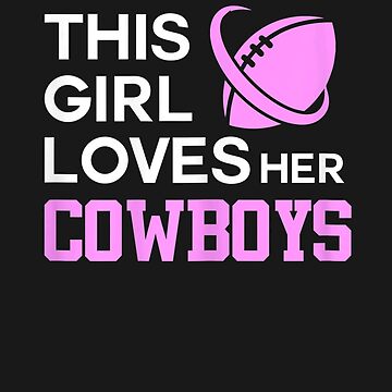 This Girl Loves Her Cowboys Cute Texas Dallas Shirt - TeeUni