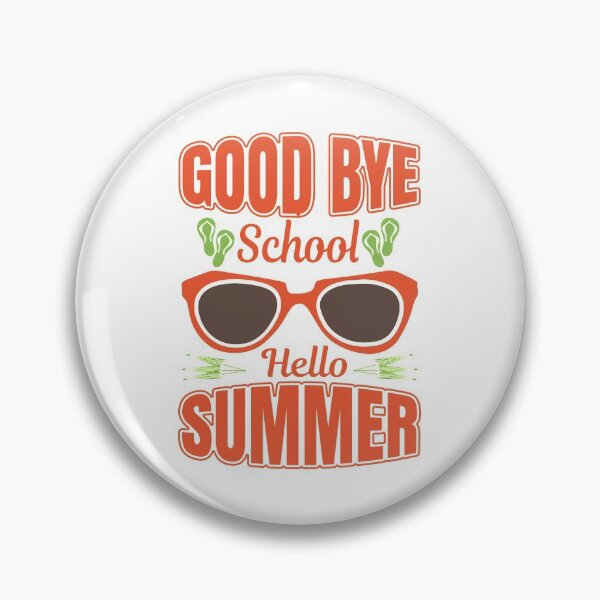 Item preview, Goodbye school hello summer designed and sold by BatholomewMat.