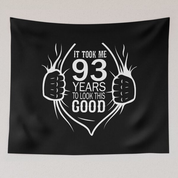 Item preview, It Took Me 93 Years To Look This Good Gift For 93rd Birthday print designed and sold by Grabitees.